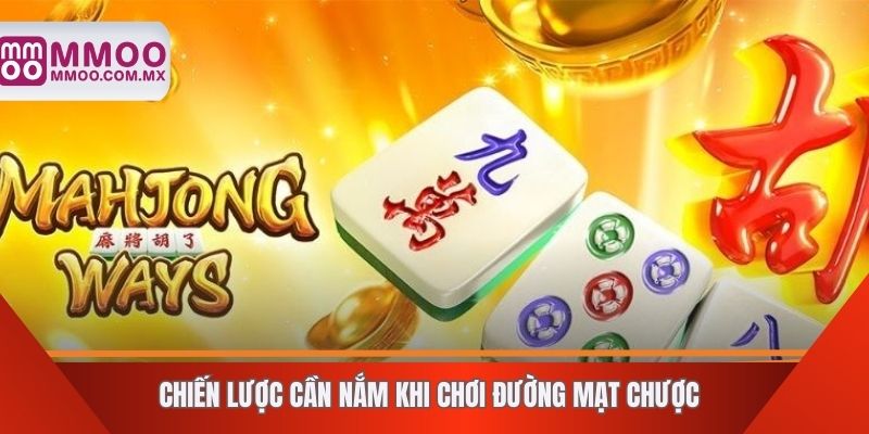 Chiến lược cần nắm khi chơi đường mạt chược